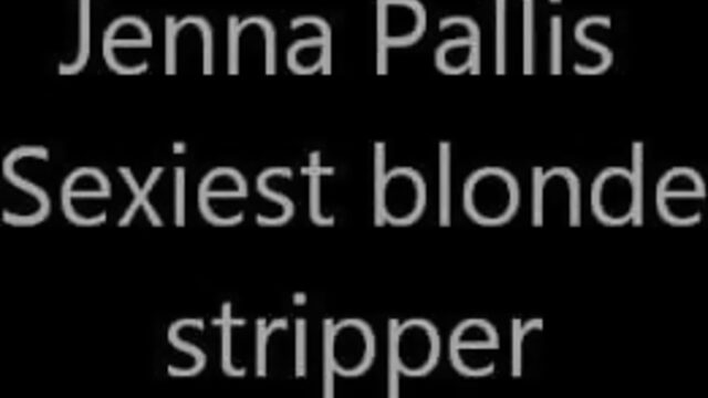 Jenna Pallis - Sexiest blonde stripper