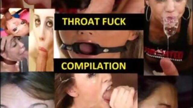 Throat Fuck COMPILATION