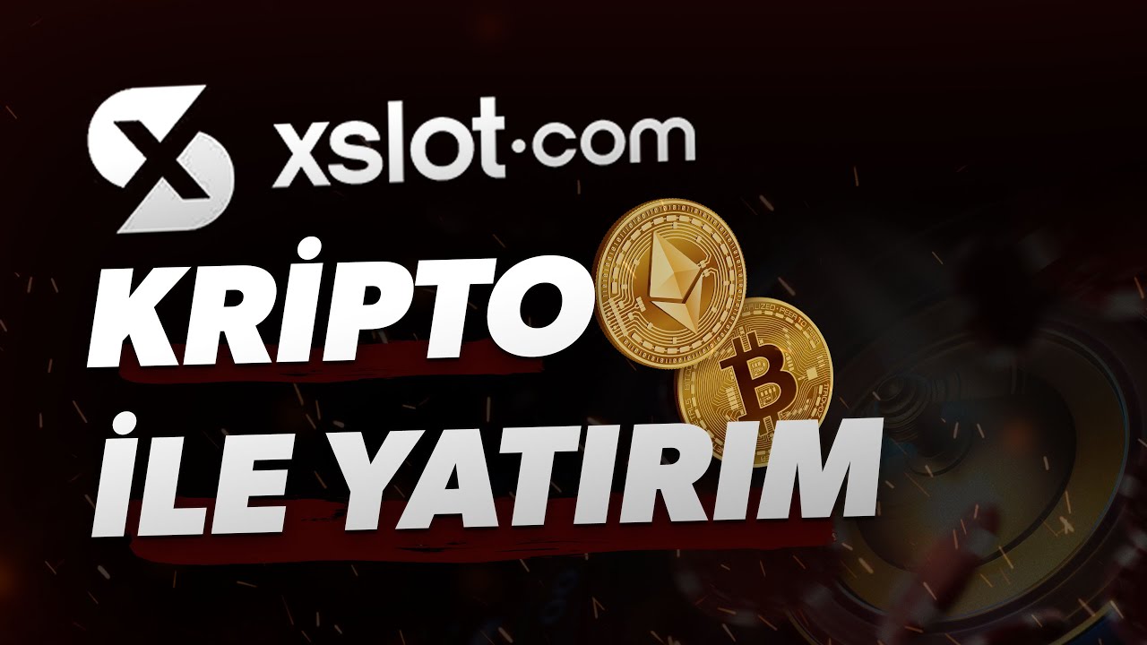 Bitcoin ile Xslot  a Nasıl Yatırım Yapılır ? Bahis Siteleri Güncel Giriş